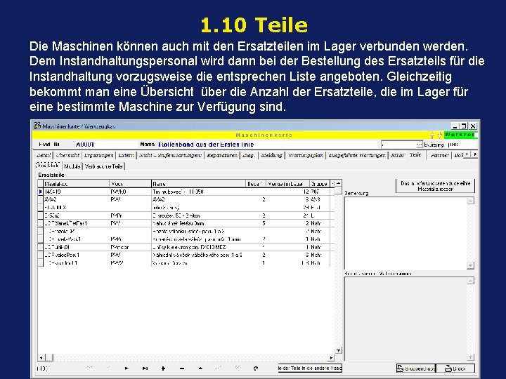 1. 10 Teile Die Maschinen können auch mit den Ersatzteilen im Lager verbunden werden.