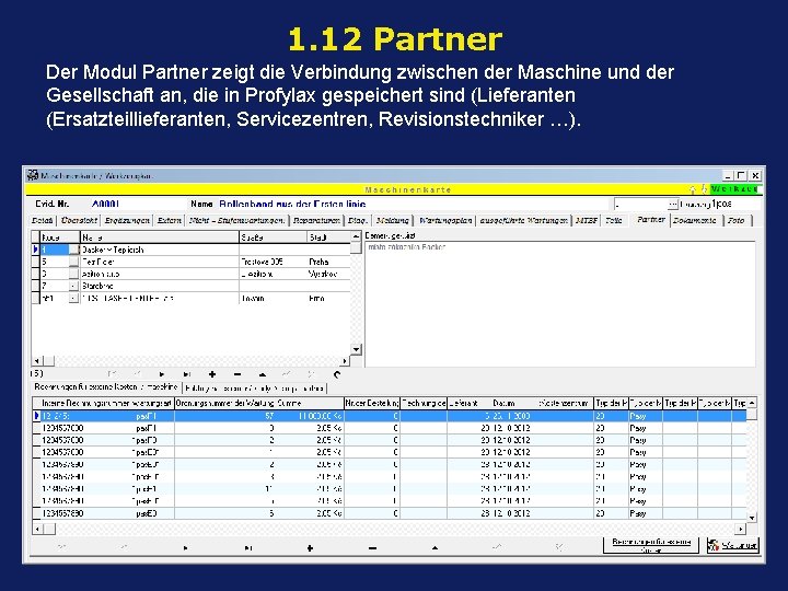 1. 12 Partner Der Modul Partner zeigt die Verbindung zwischen der Maschine und der