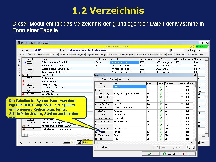 1. 2 Verzeichnis Dieser Modul enthält das Verzeichnis der grundlegenden Daten der Maschine in