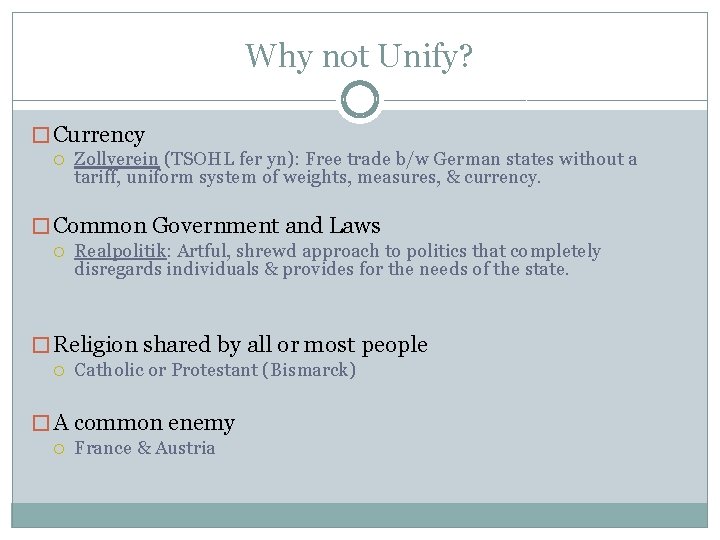 Why not Unify? � Currency Zollverein (TSOHL fer yn): Free trade b/w German states