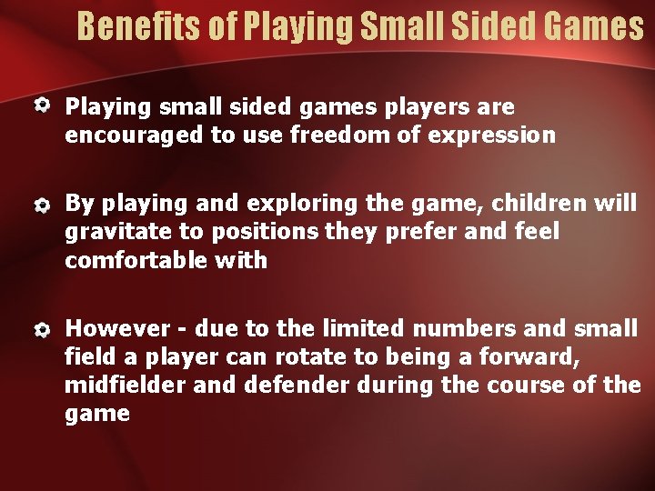 Benefits of Playing Small Sided Games Playing small sided games players are encouraged to