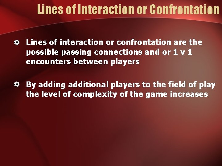 Lines of Interaction or Confrontation Lines of interaction or confrontation are the possible passing