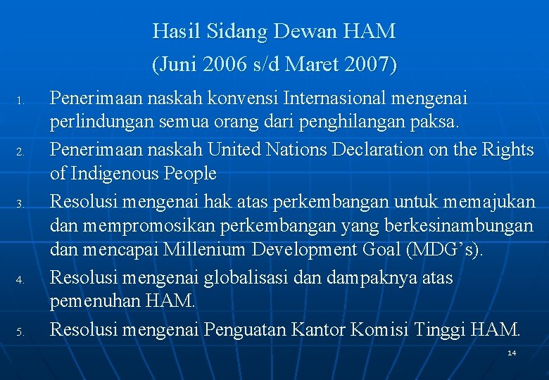 Hasil Sidang Dewan HAM (Juni 2006 s/d Maret 2007) 1. 2. 3. 4. 5.