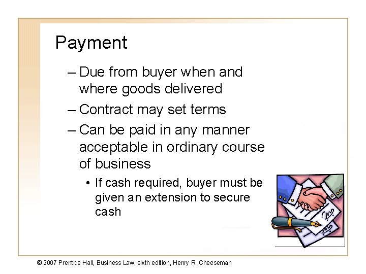 Payment – Due from buyer when and where goods delivered – Contract may set