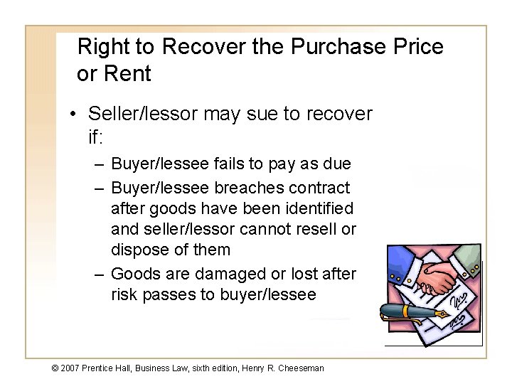 Right to Recover the Purchase Price or Rent • Seller/lessor may sue to recover