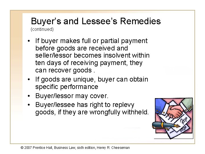 Buyer’s and Lessee’s Remedies (continued) • If buyer makes full or partial payment before