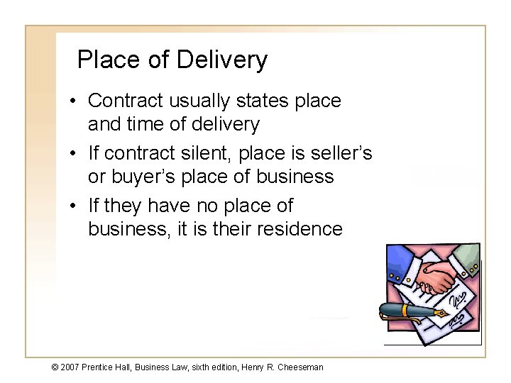 Place of Delivery • Contract usually states place and time of delivery • If