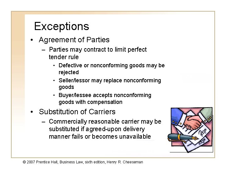 Exceptions • Agreement of Parties – Parties may contract to limit perfect tender rule