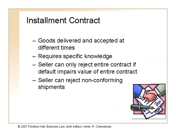 Installment Contract – Goods delivered and accepted at different times – Requires specific knowledge