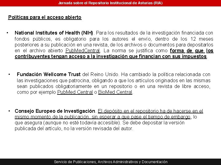 Jornada sobre el Repositorio Institucional de Asturias (RIA) Políticas para el acceso abierto •