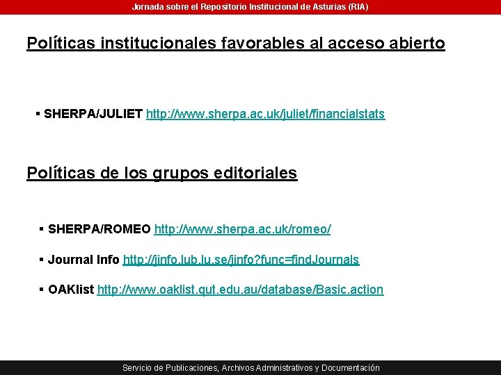 Jornada sobre el Repositorio Institucional de Asturias (RIA) Políticas institucionales favorables al acceso abierto