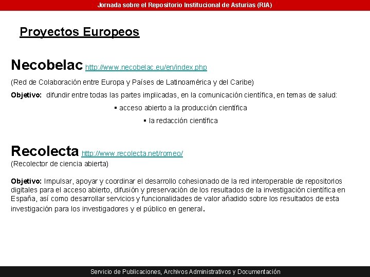 Jornada sobre el Repositorio Institucional de Asturias (RIA) Proyectos Europeos Necobelac http: //www. necobelac.