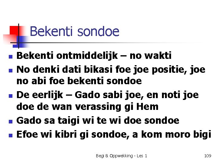 Bekenti sondoe n n n Bekenti ontmiddelijk – no wakti No denki dati bikasi