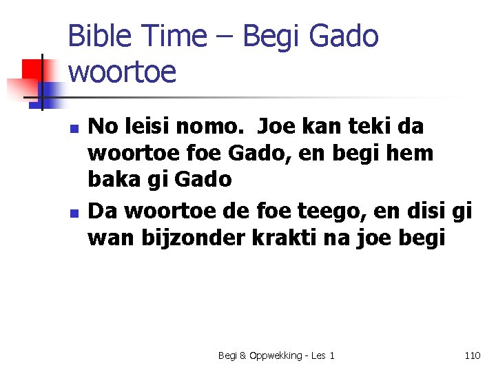 Bible Time – Begi Gado woortoe n n No leisi nomo. Joe kan teki