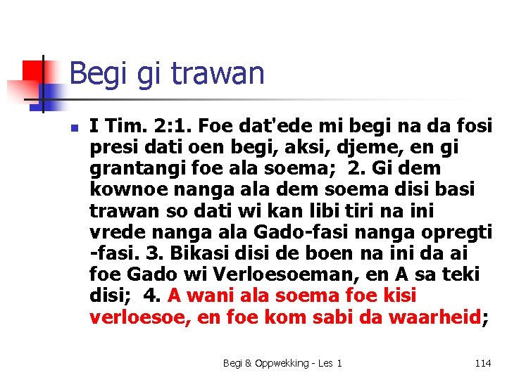 Begi gi trawan n I Tim. 2: 1. Foe dat'ede mi begi na da