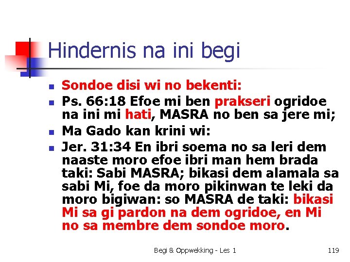 Hindernis na ini begi n n Sondoe disi wi no bekenti: Ps. 66: 18