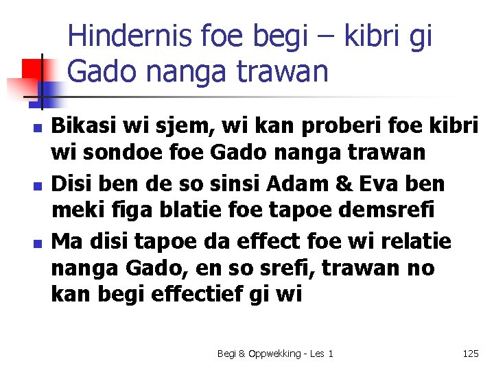 Hindernis foe begi – kibri gi Gado nanga trawan n Bikasi wi sjem, wi