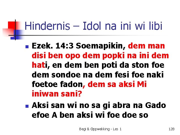 Hindernis – Idol na ini wi libi n n Ezek. 14: 3 Soemapikin, dem