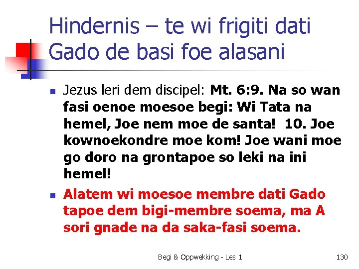 Hindernis – te wi frigiti dati Gado de basi foe alasani n n Jezus