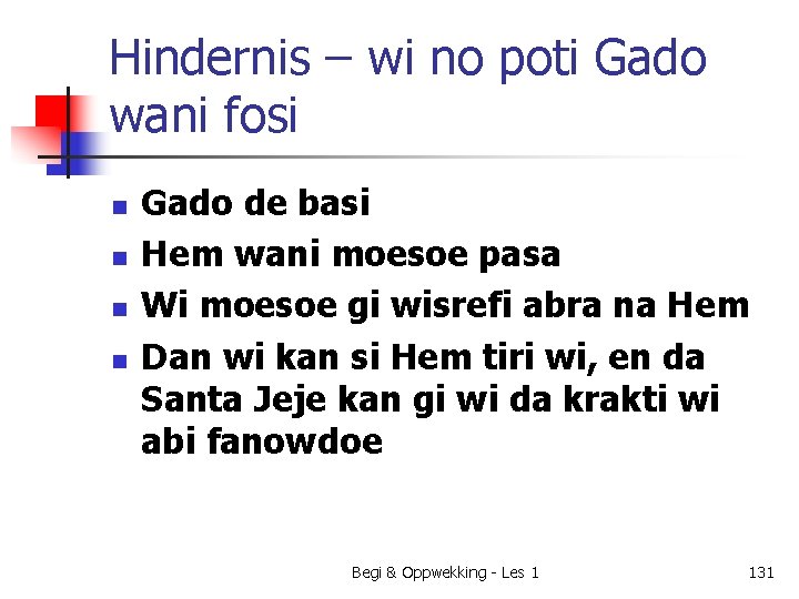 Hindernis – wi no poti Gado wani fosi n n Gado de basi Hem