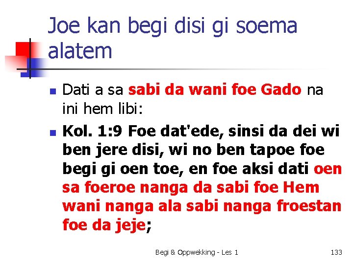 Joe kan begi disi gi soema alatem n n Dati a sa sabi da