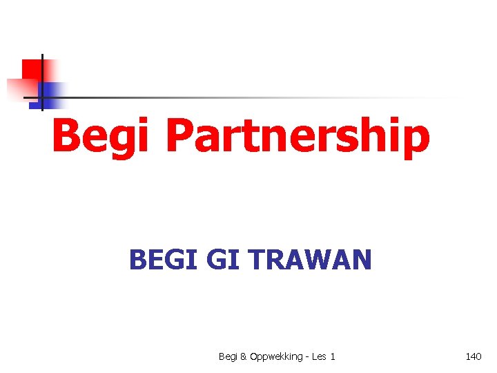 Begi Partnership BEGI GI TRAWAN Begi & Oppwekking - Les 1 140 