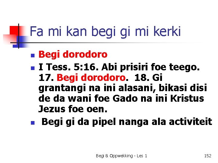 Fa mi kan begi gi mi kerki n n n Begi doro I Tess.