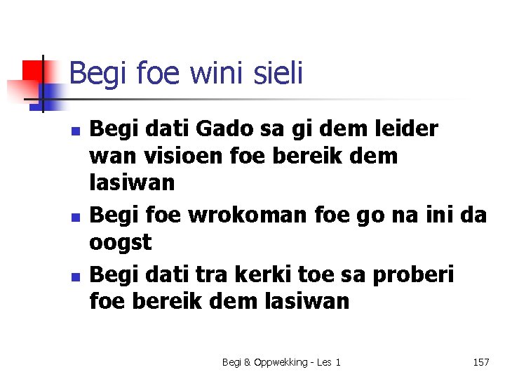 Begi foe wini sieli n n n Begi dati Gado sa gi dem leider