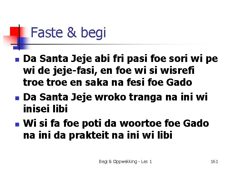 Faste & begi n n n Da Santa Jeje abi fri pasi foe sori