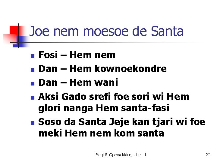 Joe nem moesoe de Santa n n n Fosi – Hem nem Dan –