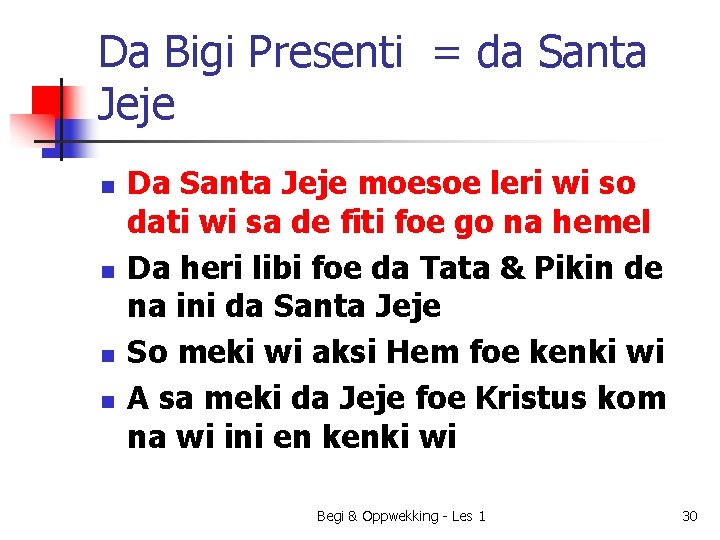 Da Bigi Presenti = da Santa Jeje n n Da Santa Jeje moesoe leri