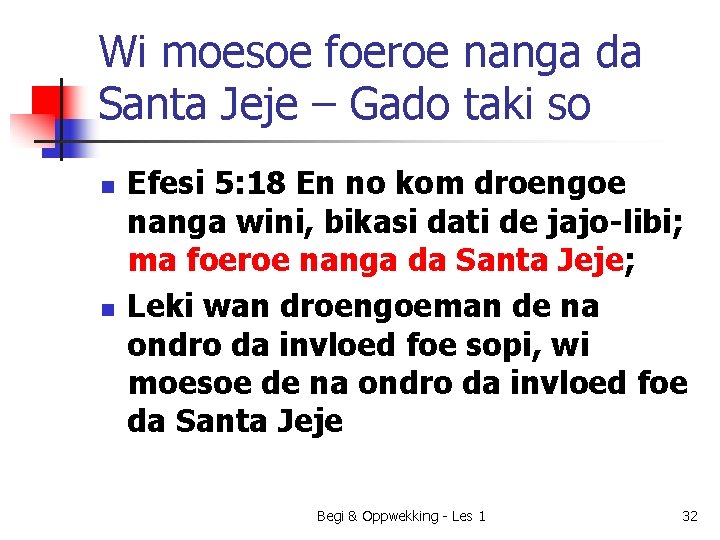 Wi moesoe foeroe nanga da Santa Jeje – Gado taki so n n Efesi