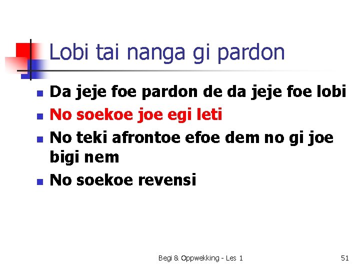 Lobi tai nanga gi pardon n n Da jeje foe pardon de da jeje