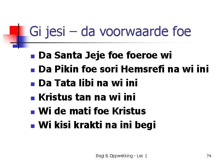 Gi jesi – da voorwaarde foe n n n Da Santa Jeje foeroe wi