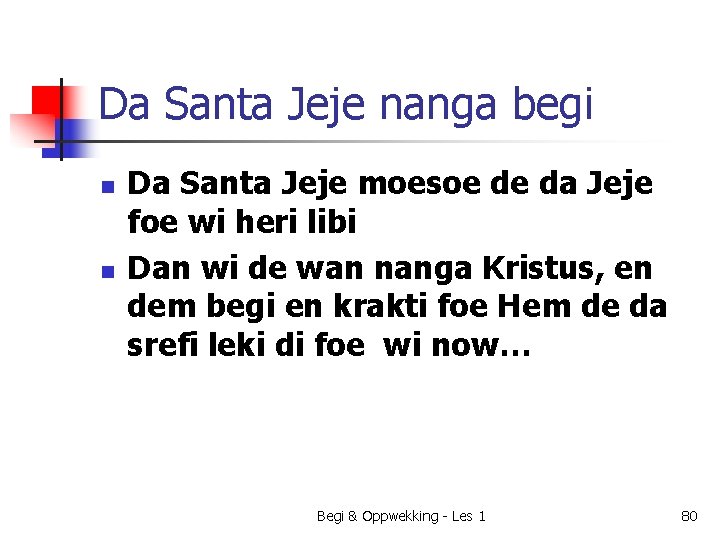 Da Santa Jeje nanga begi n n Da Santa Jeje moesoe de da Jeje