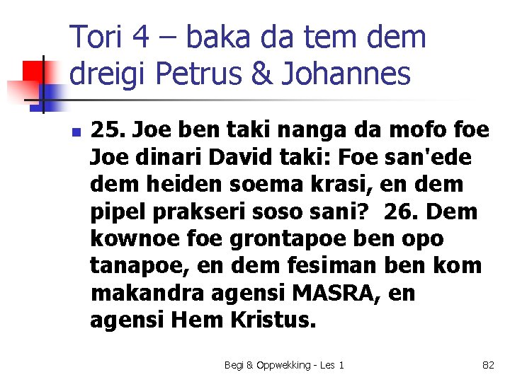 Tori 4 – baka da tem dreigi Petrus & Johannes n 25. Joe ben