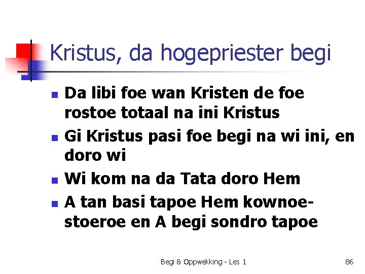 Kristus, da hogepriester begi n n Da libi foe wan Kristen de foe rostoe