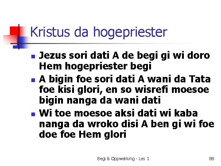 Kristus da hogepriester n n n Jezus sori dati A de begi gi wi