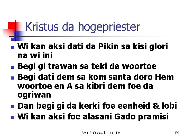 Kristus da hogepriester n n n Wi kan aksi dati da Pikin sa kisi