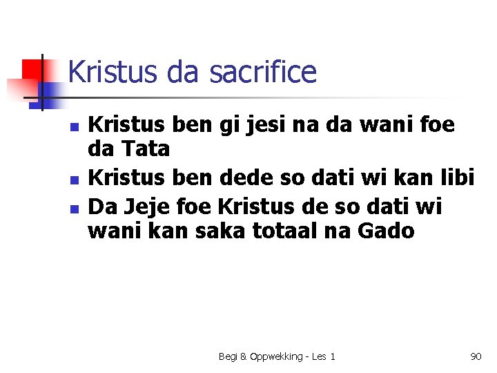 Kristus da sacrifice n n n Kristus ben gi jesi na da wani foe