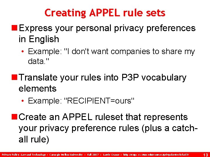 Creating APPEL rule sets n Express your personal privacy preferences in English • Example: