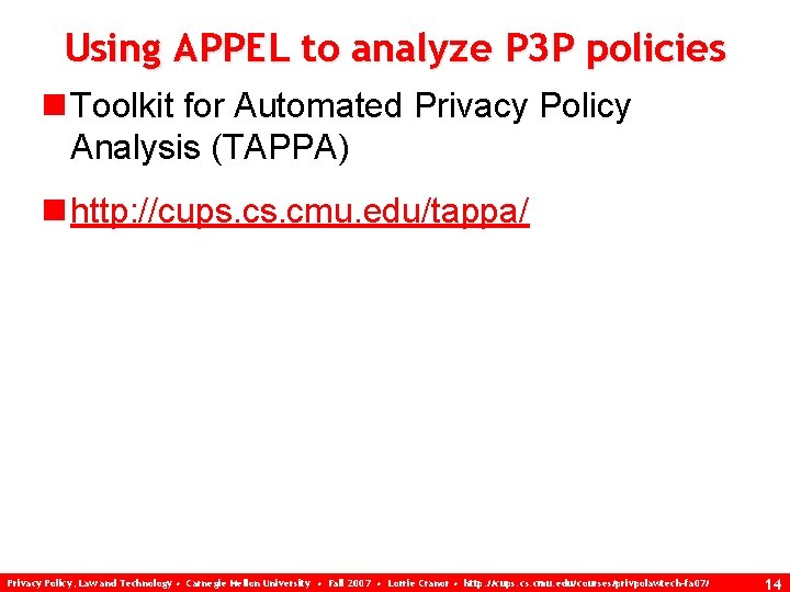 Using APPEL to analyze P 3 P policies n Toolkit for Automated Privacy Policy