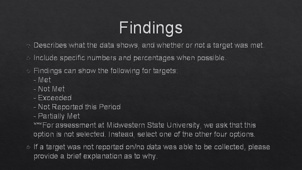 Findings Describes what the data shows, and whether or not a target was met.