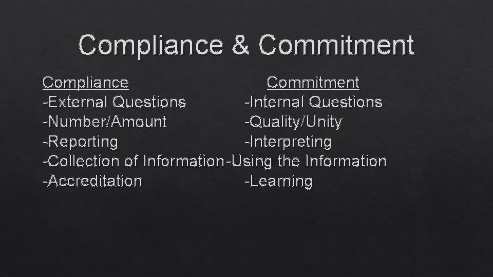 Compliance & Commitment Compliance Commitment -External Questions -Internal Questions -Number/Amount -Quality/Unity -Reporting -Interpreting -Collection