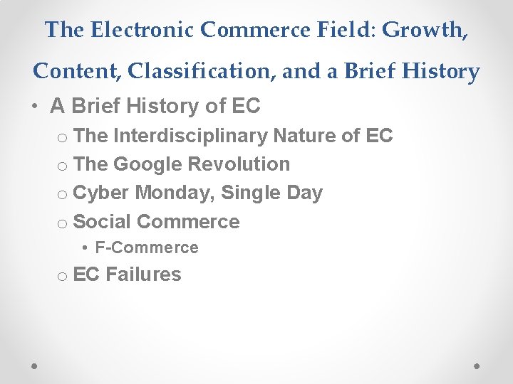 The Electronic Commerce Field: Growth, Content, Classification, and a Brief History • A Brief