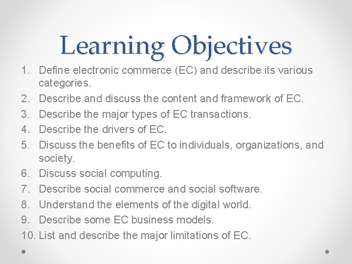 Learning Objectives 1. Define electronic commerce (EC) and describe its various categories. 2. Describe