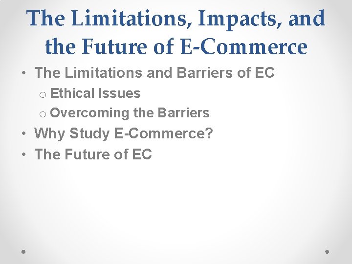 The Limitations, Impacts, and the Future of E-Commerce • The Limitations and Barriers of