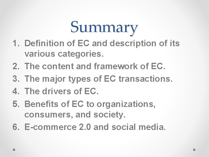 Summary 1. Definition of EC and description of its various categories. 2. The content