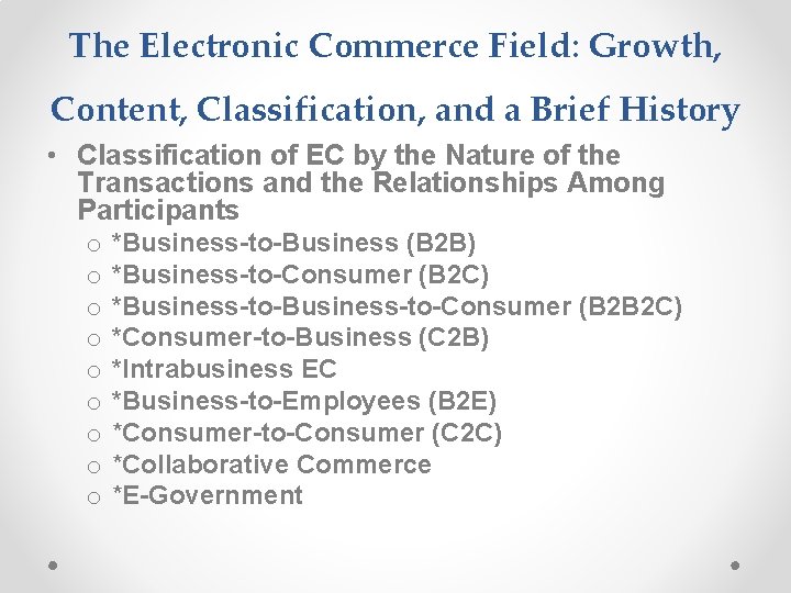 The Electronic Commerce Field: Growth, Content, Classification, and a Brief History • Classification of
