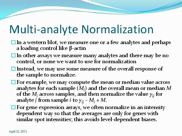 Multi-analyte Normalization �In a western blot, we measure one or a few analytes and